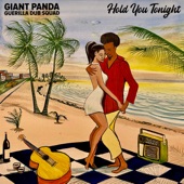 Giant Panda Guerilla Dub Squad - Hold You Tonight (None)