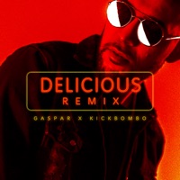 Delicious (Remix) - Single - GASPAR & KICKBOMBO