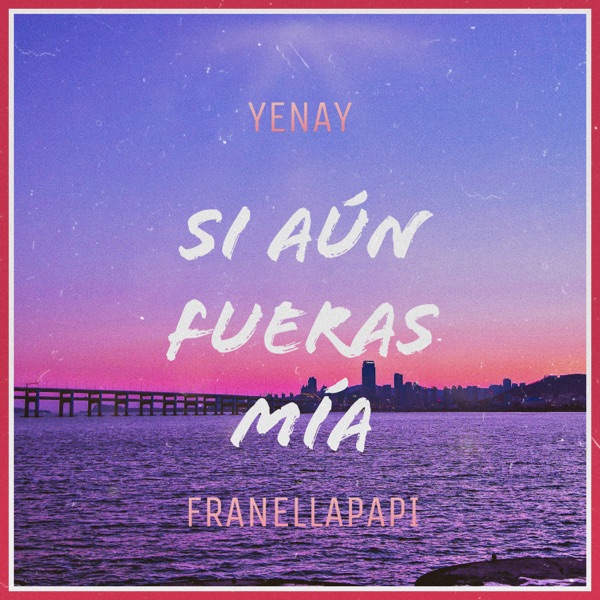 Si Aún Fueras Mía - Single