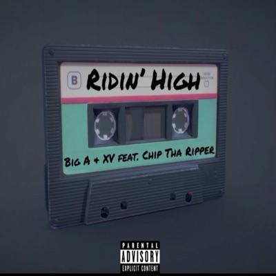 Ridin' High (feat. Chip Tha Ripper) - Single