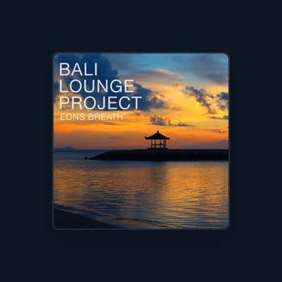 Listen to Bali Lounge Project, watch music videos, read bio, see tour dates & more!