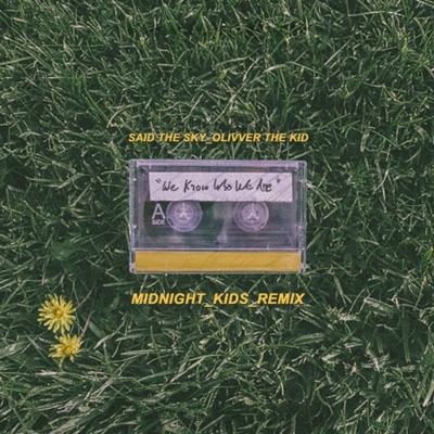 We Know Who We Are (Midnight Kids Remix) [Midnight Kids Remix] - Single
