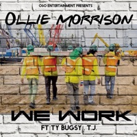 We Work (feat. Ty Bugsy & T.J.) - Single - Ollie Morrison
