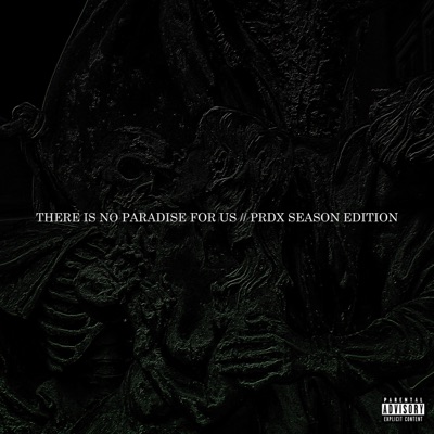 There Is No Paradise For Us: PRDX SEASON EDITION