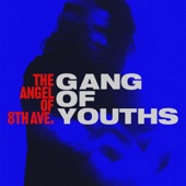 Gang of Youths - the angel of 8th ave.