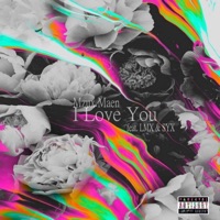 I love you (feat. LMX & Syx) - Single - Mzux Maen