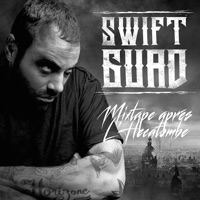 La Mixtape Après L'Hécatombe - Swift Guad