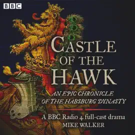 Castle of the Hawk: An epic chronicle of the Habsburg dynasty