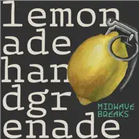 Lemonade Hand Grenade — Midwave Breaks