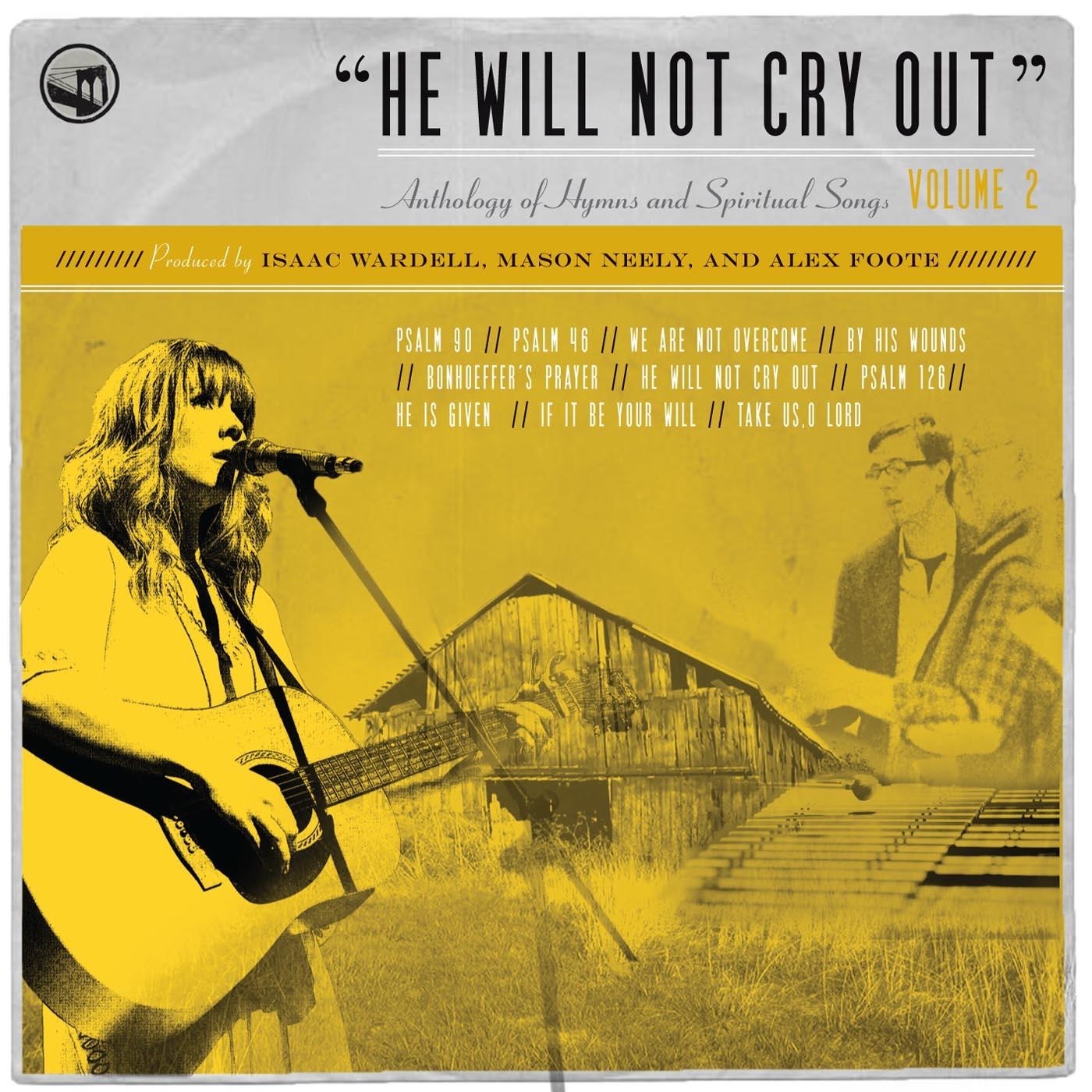 He Will Not Cry Out: Anthology of Hymns and Spiritual Songs, Vol. 2 by Bifrost Arts