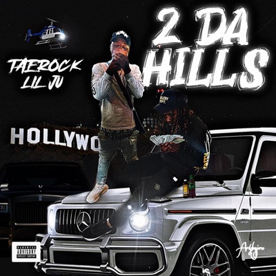 2 Da Hills (feat. Lil Ju) - Single