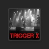 Trigger X