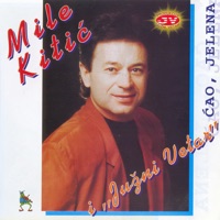 Ćao, Jelena - Mile Kitic & Južni Vetar