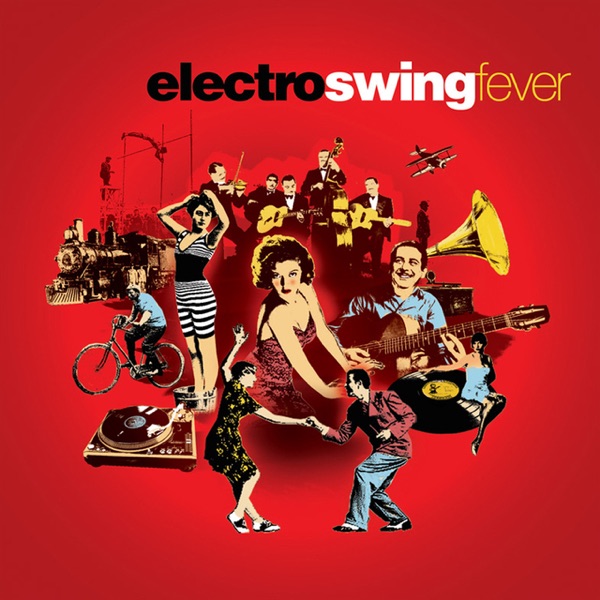 Electro Swing Fever, Vol. 1 - Various Artists