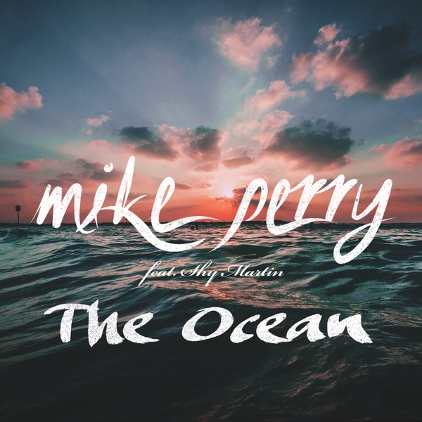 MIKE PERRY FEAT SHY MARTIN THE OCEAN