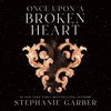 Once Upon a Broken Heart - Stephanie Garber