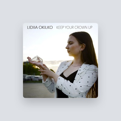 Listen to Lidiia Okilko, watch music videos, read bio, see tour dates & more!