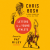 Letters to a Young Athlete (Unabridged) - Chris Bosh