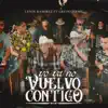 Stream & download Yo Ya No Vuelvo Contigo (feat. Grupo Firme) [En Vivo] - Single