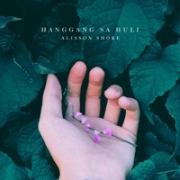 Hanggang Sa Huli - Single - Alisson Shore