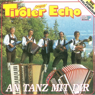 An Tanz mit dir - Original Tiroler Echo | Shazam