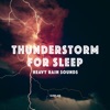Thunderstorm for Sleep - Thunderstorm for Sleep - Heavy Rain Sounds artwork