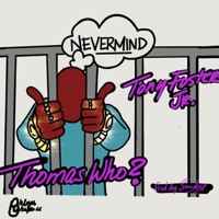 Nevermind (feat. Tony Foster Jr.) - Single - Thomas Who?