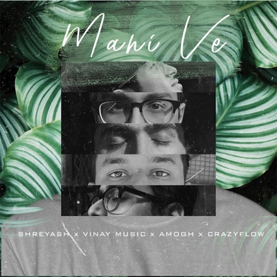 Mahi Ve (feat. Amogh, Shreej & CrazyFlow) - Single