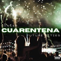 Cuarentena (feat. FutureCities) - Single - Cvncer