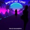 Waste No Time (feat. Deity Nico) - D²RekLes lyrics