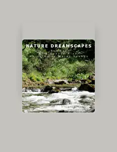 Dengarkan Nature Dreamscapes, tonton video musik, baca bio, lihat tanggal tur & lainnya!