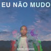 Eu Não Mudo - Single