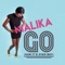 Go (Crazy Cousinz Remix) [Full Mix] - MALIKA lyrics