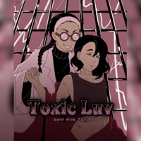 Toxic Luv - Single - Saint Nick Thesaucegod