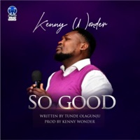 SO GOOD - Single - Kenny Wonder