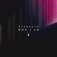 Who I Am - Single - Starkato