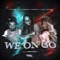 We On Go (feat. Young Jr & Armani DePaul) - ZayBang lyrics