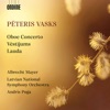 Peteris Vasks Lauda PÄteris Vasks: Oboe Concerto, VÄstÄ«jums & Lauda