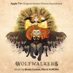 WolfWalkers (Original Motion Picture Soundtrack) - Bruno Coulais, Kíla &amp; AURORA Cover Art
