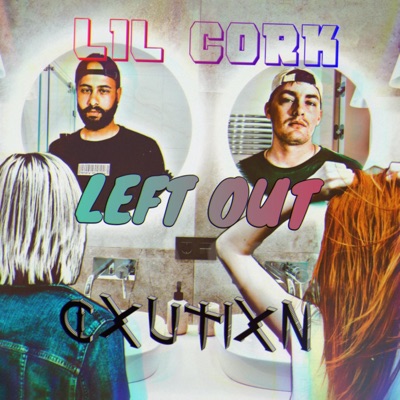 Left Out (feat. Lil Cork) - Single