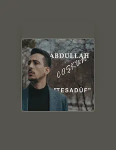 Abdullah Coşkun सुनें, म्यूज़िक वीडियो देखें, बायो पढ़ें, दौरे की तारीखें और बहुत कुछ देखें!