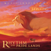 Rhythm of the Pride Lands - Lebo M