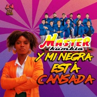 Y Mi Negra Está Cansada - Single - Master Kumbia