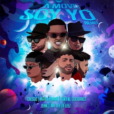 La Movie Soy Yo (feat. K Leez, Marlon Frank, Mr. Jey, Toki El Cocodrilo & Zehik) - Single