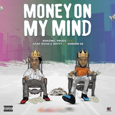 Money On My Mind (feat. Asap Jexus & Xorxor 4K) - Single