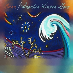 Burn / Another Winter Gone - Single