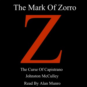The Mark of Zorro: The Curse of Capistrano (Unabridged)