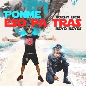Ponme Eso Pa Tras (feat. ReyD Reyes)