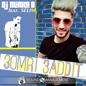 3omri 3addit (feat. Selim) - Single by DJ Mirko B. album reviews, ratings, credits