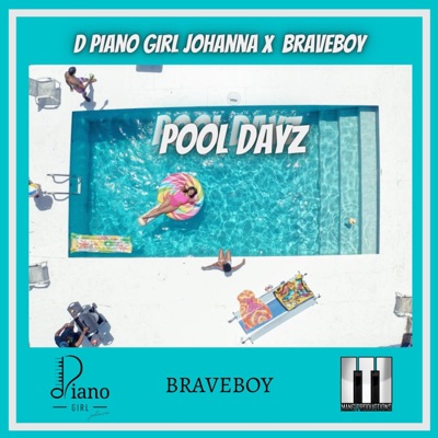 Pool Dayz (D Piano Girl Johanna x Braveboy) (feat. Braveboy) - Single